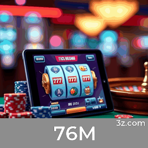 76M: Plataforma de Cassino e Apostas Confiável